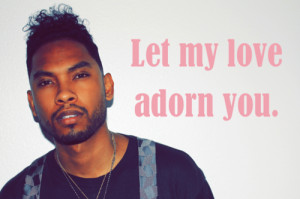 Go Back > Gallery For > Miguel Tumblr Quotes