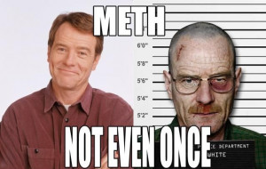 Meth Not Even Once Funny