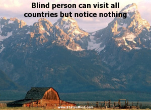 Blind person can visit all countries but notice nothing - Thomas ...