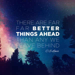 There are far far better things ahead