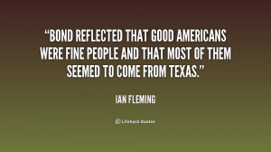 Bond reflected that good Americans were fine people and that most of ...