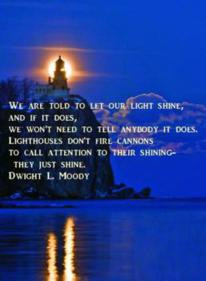 We are told to let our light Shine , and if it does, we won't need to ...