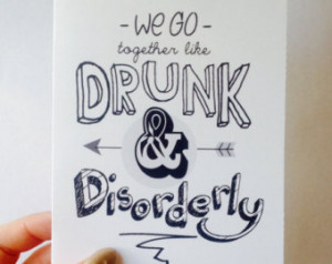 We Go Together Like Drunk and Disor derly card. Perfect for birthdays ...