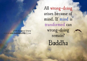 Buddha Quotes, All wrong-doing arises