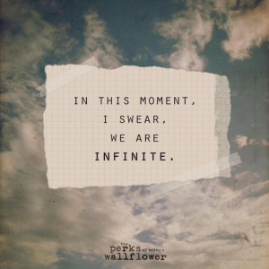 in this moment, I swear, we are infinite. -The Perks Of Being A ...