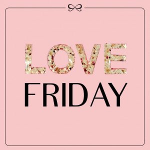 Love Friday!