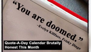 Quote-A-Day Calendar Brutally Honest This Month