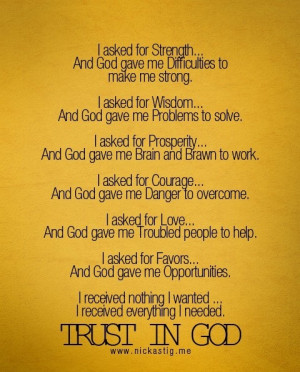 asked for trust. God have me faith to trust in the thing unseen. I ...