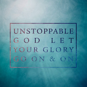 You are here: Home › Quotes › Unstoppable God by Elevation Worship ...