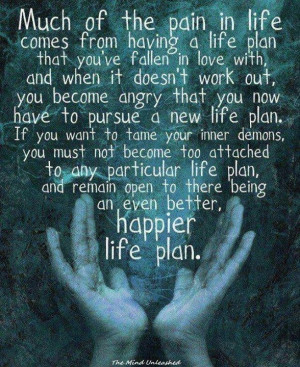 Remain open to there being an even better happier plan ♥