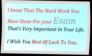 know That The Hard Work You Have Done For your Exam,