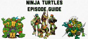 Teenage Mutant Ninja Turtles Episodes