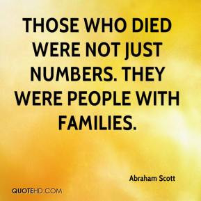 Abraham Scott - Those who died were not just numbers. They were people ...