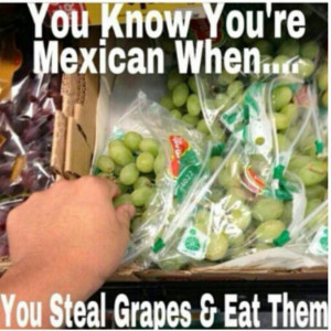 You know You're Mexican When...