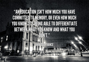 quote-Anatole-France-an-education-isnt-how-much-you-have-267.png
