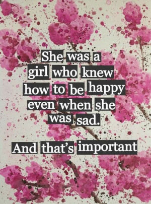 Learn how to be happy - She was a girl who knew how to be happy even ...