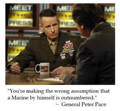 Peter Pace on Marines. More