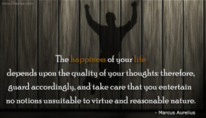 Happiness Thoughts-Quotes-Marcus Aurelius-The happiness of your life