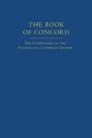 The Book of Concord: The Confessions of the Evangelical Lutheran ...