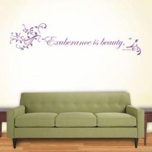 Exuberance Is Beauty https://www.quotesaboutlife.com/Women/Quote-307