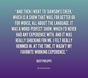 File Name : quote-Busy-Philipps-and-then-i-went-to-dawsons-creek ...