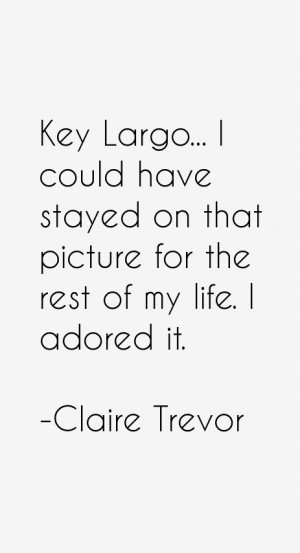 Claire Trevor Quotes amp Sayings