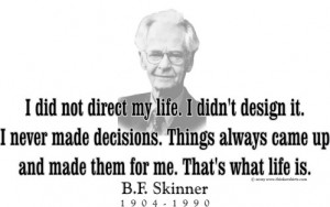 Design #GT224 B. F. Skinner - I did not direct my life