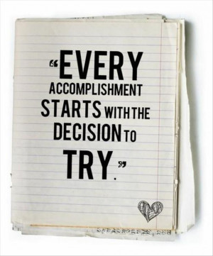 ... Quotes and Sayings -Looking for a Quote - Every accomplishment starts