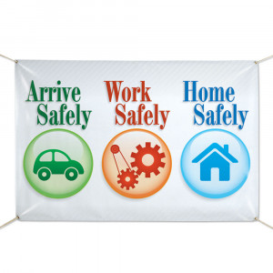... Work Safely Home Safely 6' x 4' Indoor/Outdoor Vinyl Safety Banner