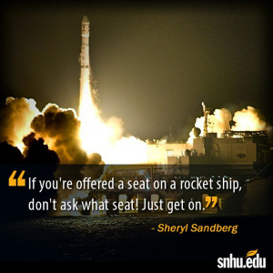 If you're offered a seat on a rocket ship, don't ask what seat. Just ...