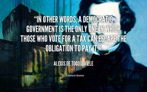 quote-Alexis-de-Tocqueville-in-other-words-a-democratic-government-is ...