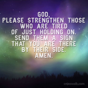 God, give strength to the weary.