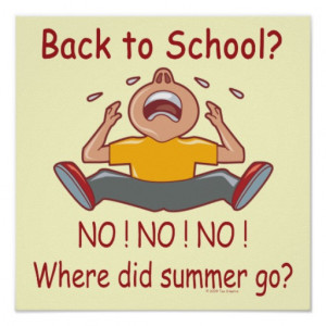 funny_back_to_school_no_no_where_did_summer_go_poster ...