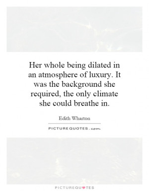 ... she required, the only climate she could breathe in. Picture Quote #1