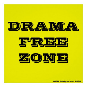 Drama Free Zone Posters