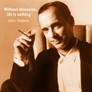 John Waters - Film Director Quote - Movie Director Quote #johnwaters