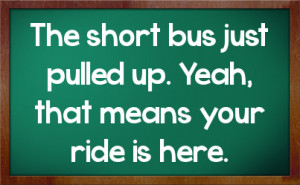 Riding the Short Bus Quotes