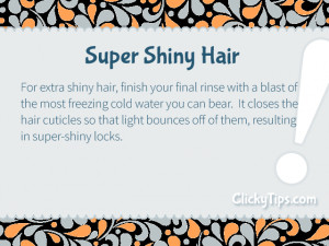 For extra shiny hair, finish your final rinse with a blast of the most ...