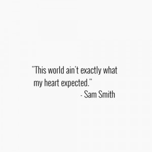 Sam Smith Quote. su We Heart It - http://weheartit.com/entry/147892515