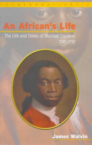 ... The Life And Times Of Olaudah Equiano, 1745 1797” as Want to Read