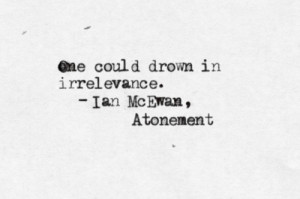... atonement ian mcewan book irrelevance literature novel quotes