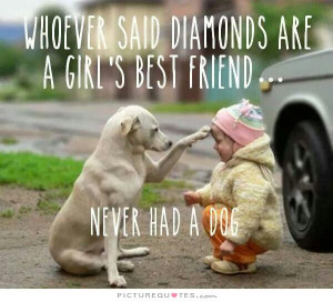 Best Friend Quotes Girl Quotes Dog Quotes Diamond Quotes