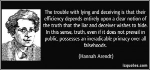 The trouble with lying and deceiving is that their efficiency depends ...