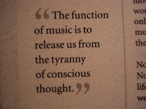 ... is to release us from the tyranny of conscious thought.