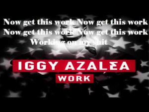 Iggy Azalea Work Got Cakes