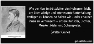 ... Künstler, Dichter, Musiker, Maler und Schauspieler. (Walter Crane