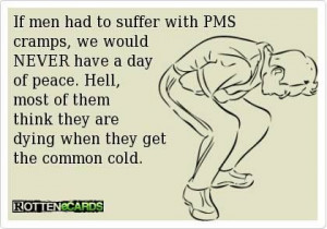 me of how my husband told me this morning I need to control my PMS ...