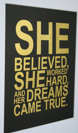Gold Inspirational quote print She believed