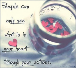... Only See What’s in Your Heart Through Your Actions Pinterest quotes