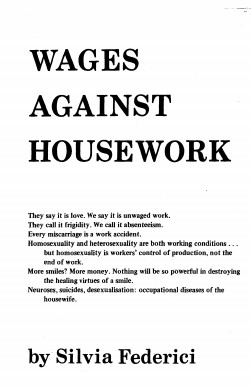 Italian autonomist Marxist Silvia Federici on wages and housework.